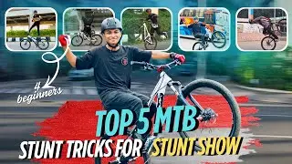 Top 5 MTB Stunt Tricks For &ldquo;Stunt Show&rsquo;s&rdquo;🔥💪For beginners✊ StuntXProttoy🔥#CycleStunt #stuntxprottoy 