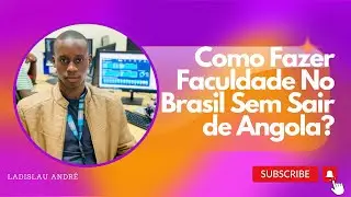 Como Fazer Faculdade No Brasil Sem Sair de Angola?