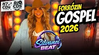 SILVANEI NO BEAT ESPECIAL GOSPEL 2026 FORRÓZIN REMIX PRA CURTIR AS MELHORES MÚSICAS PRA REFLETIR 