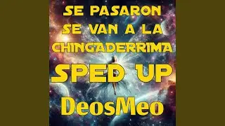 Se pasaron se van a la CHINGADERRIMA (Slowed Down Version Remix)