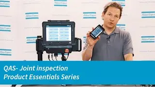 QA Supervisor Product Essentials Series: Joint inspection | Atlas Copco
