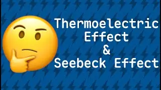 Breakthrough Junior Challenge 2025: Thermoelectric Effect & Seebeck Effect!