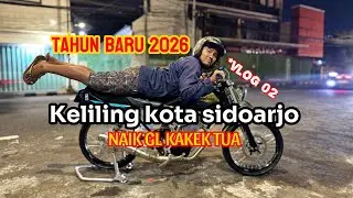 TAHUN BARU 2026 NAIK GL KAKEK TUA KELILING ALUN - ALUN & GOR SIDOARJO 🥰🥳‼️⚠️