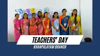 Teachers' Day 2024 at Khanpalayam Branch | Games, Surprises & Celebration