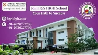 BGS HIGH Cambridge International school | Bannerghatta Road | Cambridge Curriculum