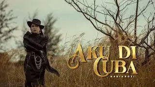 AKU DICUBA - NADIA ROZI [OFFICIAL MUSIC VIDEO]