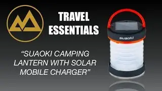 ESSENTIALS: Suaoki Solar Camping Lantern and Mobile Charger