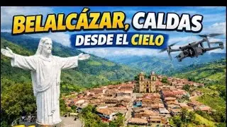 “Belalcázar, Caldas desde el cielo 🇨🇴 | Sobrevuelo al Cristo Rey y el pueblo en Drone”