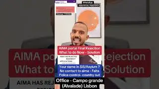 AIMA portal Final Rejection What to do Now - Solution | &reg;Live Portugal By Harry | Advocate| Portugal