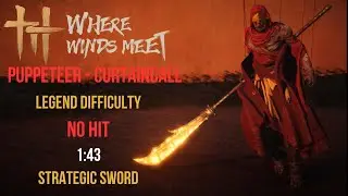 Puppeteer - Curtaincall Boss (No Hit 1m43s | Legend Difficulty -Strategic/Heaven) - Where Winds Meet
