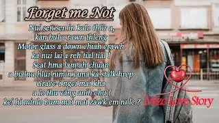 Forget me Not  Episode -  4   By   Natasha Hrahsel Mizo Love Story Ngaihnawm