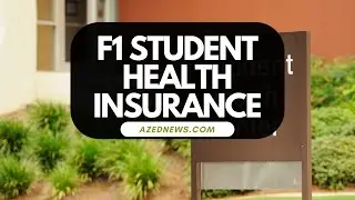 F1 Student Health Insurance - Full Guide