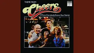 [Theme from ''Cheers''] Where Everybody Knows Your Name