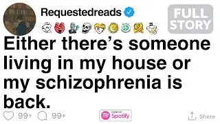 Either there&rsquo;s someone living in my house or my schizophrenia is back. [FULL STORY]