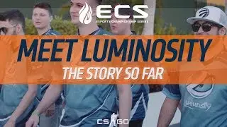 Meet Luminosity (ECS S4 Finals: Cancun)