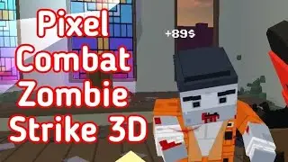 Прохождение Pixel Combat Zombie Strike 3D . Часть 2 .