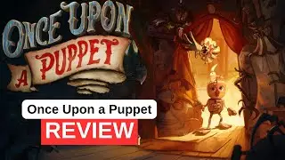 Once Upon a Puppet Review - A Whimsical Journey or Tangled Strings?
