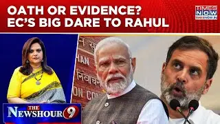 Rahul Gandhi's &lsquo;Rigged Polls&rsquo; Claim Backfires? Will LoP Sign EC Declaration Or Show Proof? |NewsHour