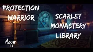 WoW: Classic | Tanking Scarlet Monastery: Library [SM:LIB] | Aezyr