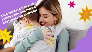C&oacute;mo CALMAR a un ni&ntilde;o que LLORA mucho
