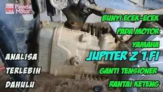 BUNYI ECEK ECEK,GANTI TENSIONER RANTAI KETENG JUPITER Z1 FI