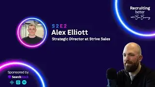 Mastering Recruitment Mindset: Alex Elliot