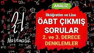 2. ve 3. Derece Denklemler Çıkmış Sorular Çözümü - ÖABT Lise ve İlköğretim Matematik - 2022 KPSS