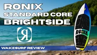 2025 Ronix Standard Core Brightside Wakesurf | BoardCo Gear Review