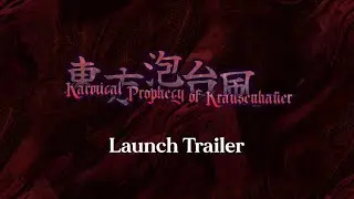 [東方泡台風　～ Karmical Prophecy of Krausenha&uuml;er] Launch Trailer