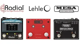 Radial BigShot ABY vs Lehle Little Dual II vs Mesa Boogie Switch-Track