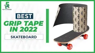 Top 7 Best Skateboard Grip Tape in 2022 | What Griptape do pros use?,