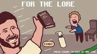 FOR THE LORE - Gameplay