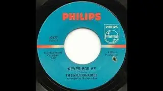 THE MILLIONAIRES - NEVER FOR ME - PHILIPS