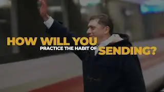 Send: The Habits of a Global Christian