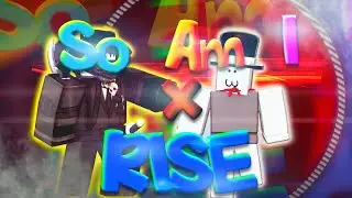 [🥇1st] &ldquo;So Am I 🙂 x Rise 🧗&rdquo; | Collab w/ @Spazar  || ToH Montage ~ Ft. @fearlesselk4994