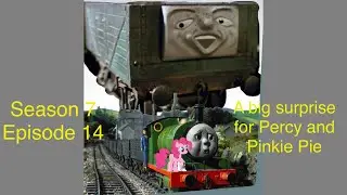 THOMAS, TWILIGHT SPARKLE AND FRIENDS season 7 episode 14 A big surprise for Percy and Pinkie Pie