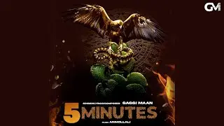 5 MINUTES  (Full Song) | Gaggi Maan | Anmollali | New Punjabi Songs 2023 | Latest Punjabi Songs