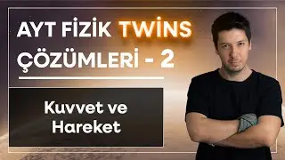 2) AYT Fizik Twins &Ccedil;&ouml;z&uuml;mleri Kuvvet ve Hareket İkiz Sorular ( 34 - 64. Sorular )