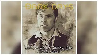 Doctor Who Dark Days: The Visions Of Jackson Lake (Fan Audio)
