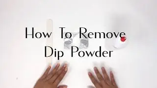 How-To: DIY Dip Powder Manicure Removal - 2 Methods | Beyond Polish