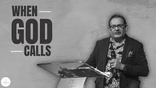 When God Calls | Pastor Paul Hallam | The Lighthouse Church