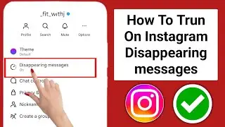 How To Turn On Instagram Disappearing Messages (2026)