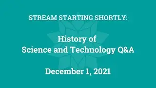 History of Science and Technology Q&A (December 1, 2021)