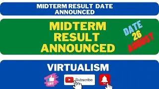 Midterm Result Date Announced | Midterm Result | Midterm Result In August 26
