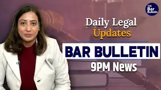 The Bar Bulletin | 9 PM Daily Legal News