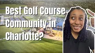 The BEST Golf Course Community in Charlotte, NC | FULL COMMUNITY TOUR