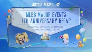 MLBB Major Events 7th Anniversary Recap