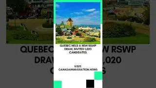 Quebec Held a New RSWP Draw, Invited 1,020 Candidates #shorts #quebec #immigratetocanada