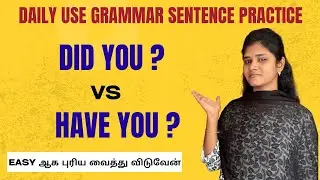 Usage of Did you Vs Have you | Spoken english Grammar in Tamil | English Sentence making practice 