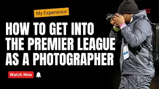 How I Became a Professional Sports Photographer in the EFL & Premier League (And How You Can Too)